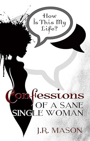 Confessions of a Sane Single Woman (Confessions Series Book 1)