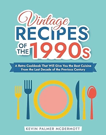 Vintage Recipes of the 1990s - CraveBooks