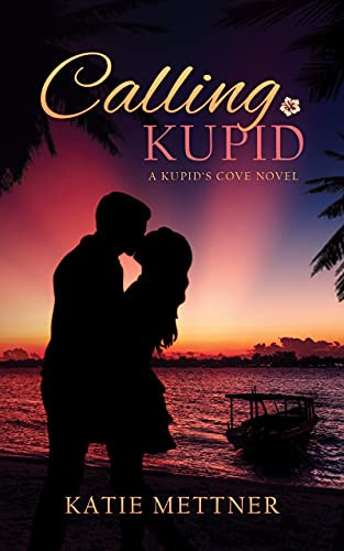 Calling Kupid: A Hawaiian Island Romantic Suspense Novel (Kupid's Cove Book 1)