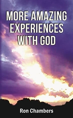More Amazing Experiences with God