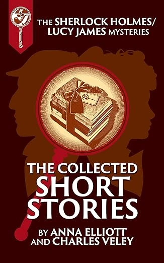 The Collected Sherlock Holmes and Lucy James Short... - CraveBooks