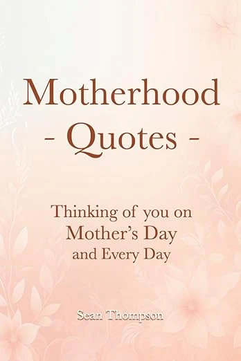 Motherhood Quotes - CraveBooks