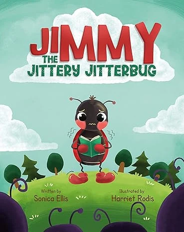 Jimmy The Jittery Jitterbug: A Children's Book About Managing & Overcoming Anxiety