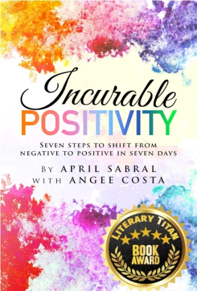 Incurable Positivity: Seven Steps to Shift from Ne... - CraveBooks