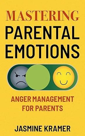 Mastering Parental Emotions