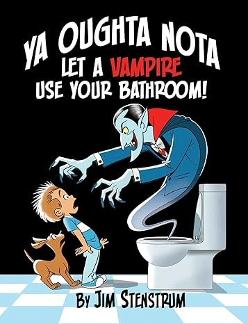 Ya Oughta Nota Let a Vampire Use Your Bathroom