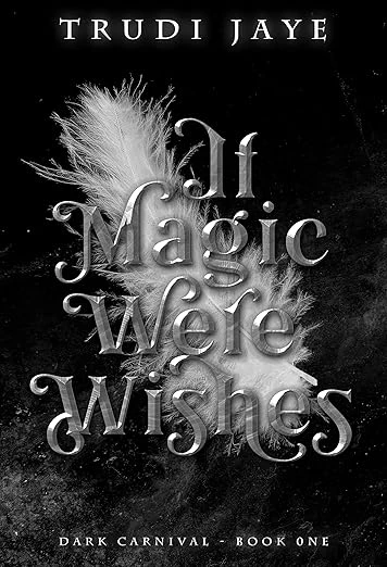 If Magic Were Wishes