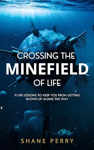 Crossing the Minefield of Life