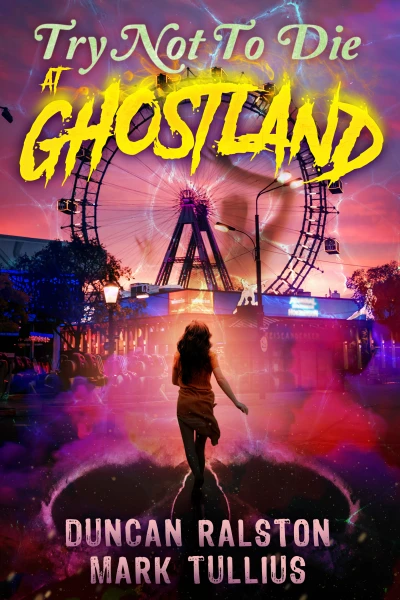Try Not to Die: At Ghostland - CraveBooks
