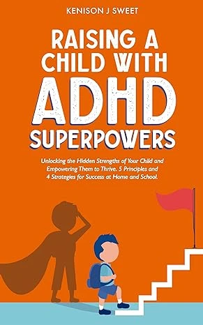 Raising a Child With ADHD Super Powers