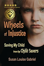 Wheels of Injustice: Saving My Child from the Chil... - Crave Books