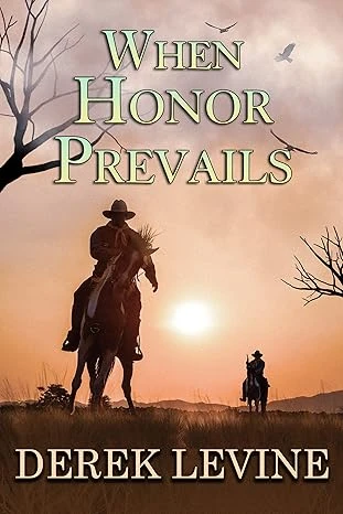 When Honor Prevails: A Historical Western Adventure Novel (Grit and Glory on the Frontier)