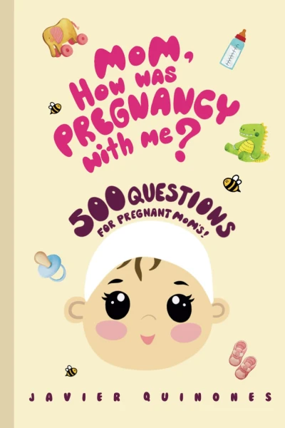 Mom, How Was Pregnancy With Me?: 500 Question Journal for Pregnant Moms, Pregnancy Keepsake Memory Book for Baby, Fun & Thoughtful Gift for Expecting Mothers