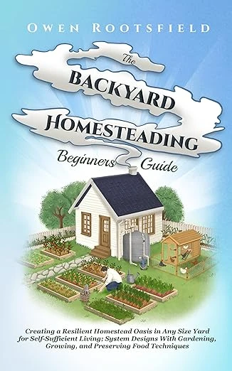 THE BACKYARD HOMESTEADING FOR BEGINNERS GUIDE