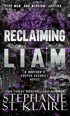 Reclaiming Liam (Brother's Keeper Security Book 3)