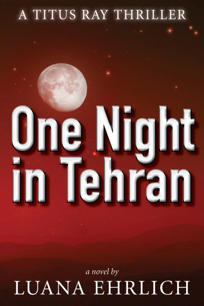 One Night in Tehran: A Titus Ray Thriller - CraveBooks