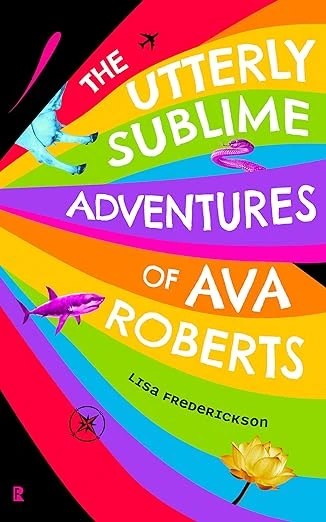 THE UTTERLY SUBLIME ADVENTURES OF AVA ROBERTS
