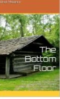 The Bottom Floor Book III: Time travel is becoming more challenging every day as Jonathan and Denise play with more and more danger