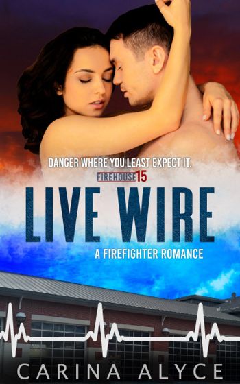 Live Wire: A Steamy Firefighter Romance