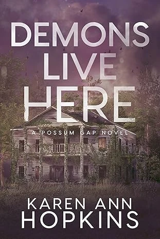 Demons Live Here (A Possum Gap Novel Book 4)