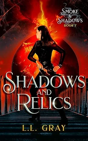 Shadows and Relics: A Dark Urban Fantasy Adventure (Smoke and Shadows Book 1)