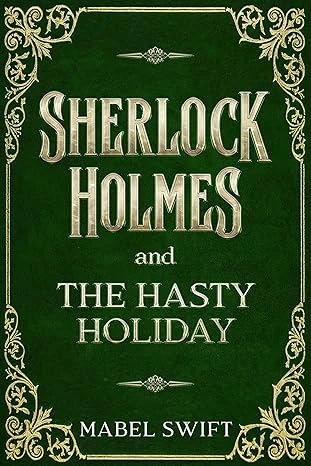 Sherlock Holmes and The Hasty Holiday - CraveBooks