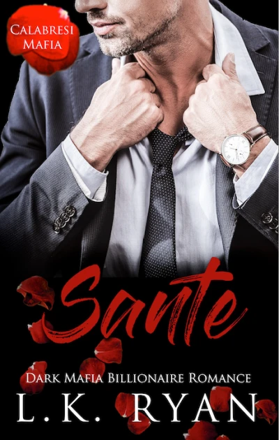 Sante: A Enemies to lovers Arranged Marriage Dark Mafia Billionaire Romance