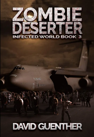 Zombie Deserter: Infected World Book 3