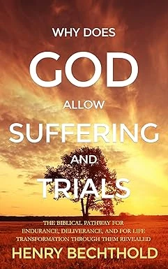 Why Does God Allow Suffering and Trials