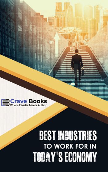 Best Industries To Work For In Today’s Economy - Crave Books