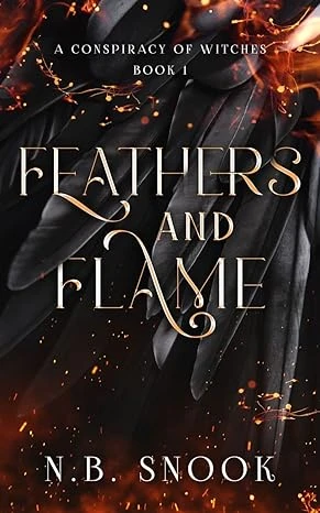 Feathers and Flame: A Slow Burn Urban Fantasy Romance (A Conspiracy of Witches Book 1)