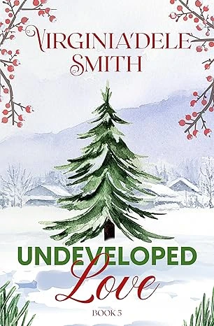 Book 5: Undeveloped Love: A Christmas Collection Novella (Green Hills)