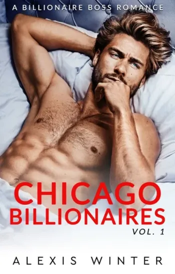 Chicago Billionaires Vol 1: A Billionaire Boss Collection