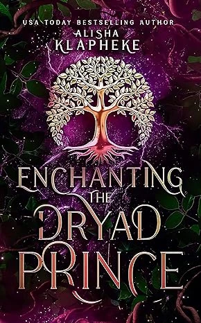 Enchanting the Dryad Prince: A Kingdoms of Lore Standalone Fantasy Romance