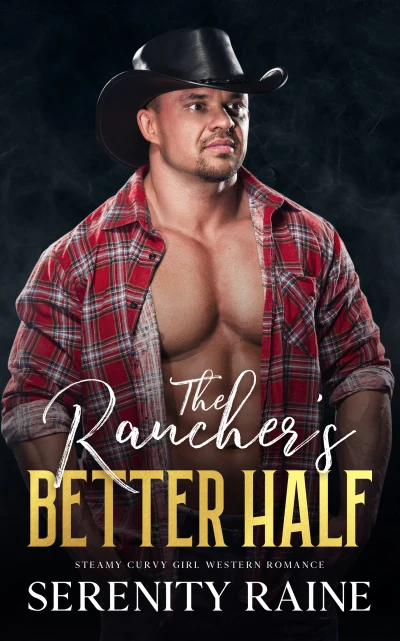 The Rancher's Better Half: Steamy Curvy Girl Western Romance