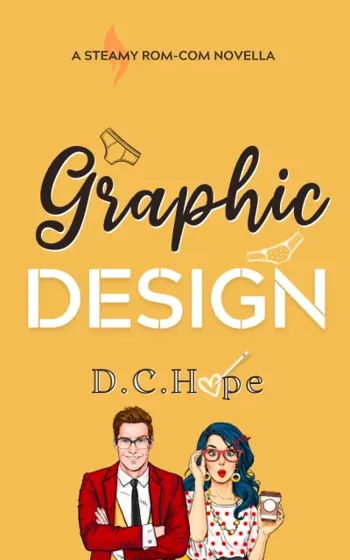 Graphic Design: a steamy rom-com novella