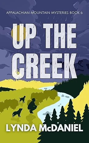 Up the Creek: A Mystery Novella (Appalachian Mountain Mysteries Book 6)