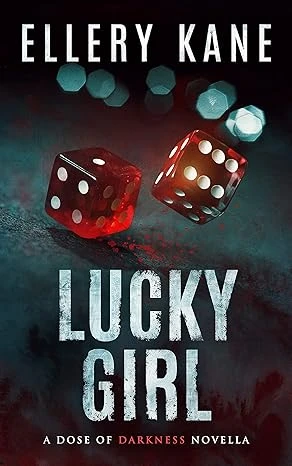 Lucky Girl: A Dose of Darkness Novella