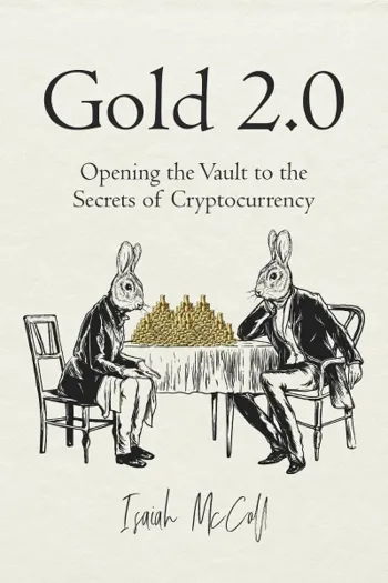 Gold 2.0: Opening the Vault to the Secrets of Cryptocurrency