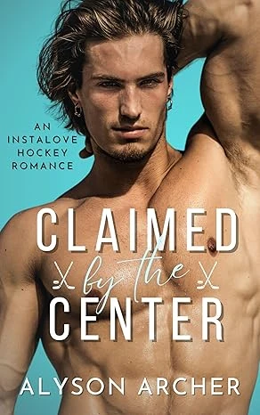 Claimed by the Center: An Instalove Hockey Romance (Toronto Thunder Book 1)