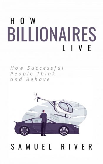 How Billionaires Live: How Successful People Think... - CraveBooks