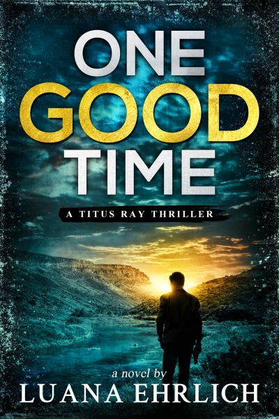 One Good Time: A Titus Ray Thriller - CraveBooks