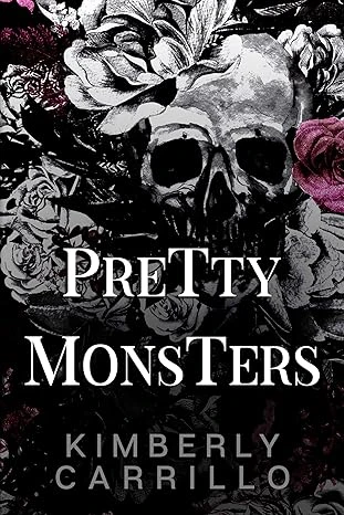 Pretty Monsters: A Dark College Romance (Pretty Monsters Trilogy Book 1)