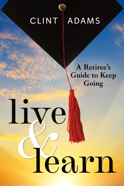 Live & Learn: A Retiree's Guide to Keep Going - CraveBooks