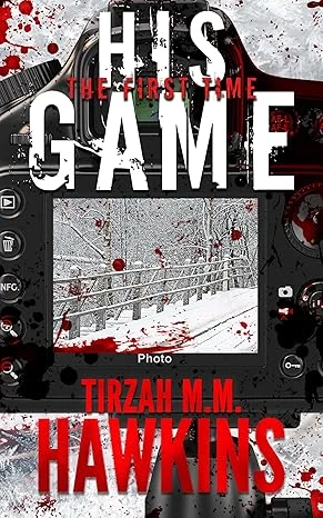 His Game: The First Time (Tirzah M.M. Hawkins Horror/Thriller Stories)