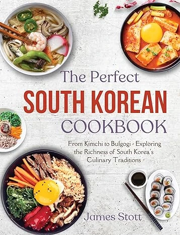 The Perfect South Korean Cookbook