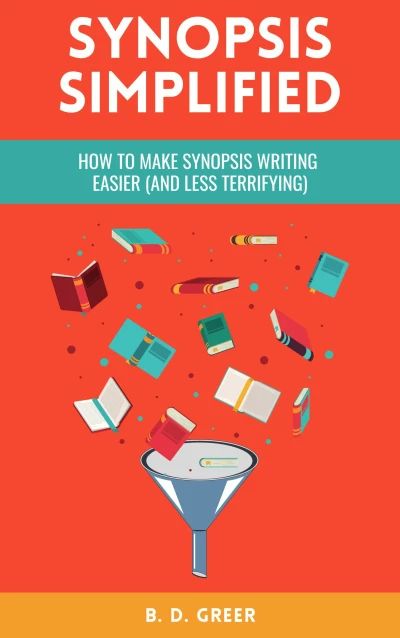 Synopsis Simplified: How To Make Synopsis Writing Easier (And Less Terrifying)