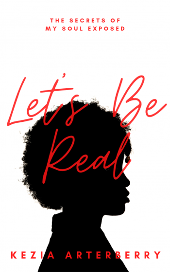 Let's Be Real: The Secrets of My Heart Exposed