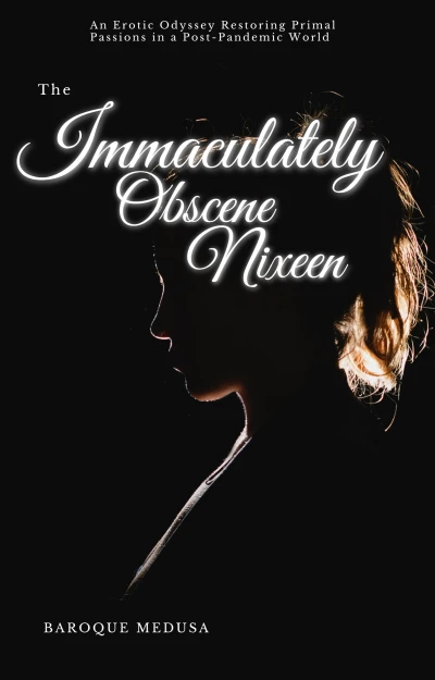 The Immaculately Obscene Nixeen: An Erotic Odyssey... - CraveBooks