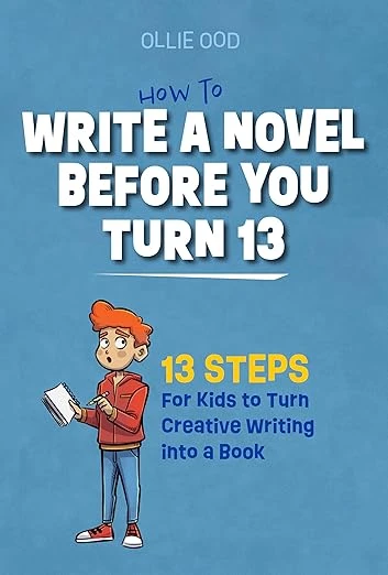 How to Write a Novel Before You Turn 13 - CraveBooks
